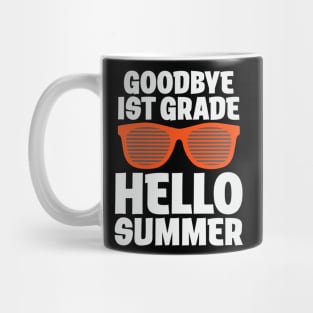 GOODBYE 1ST GRADE HELLO SUMMER Mug